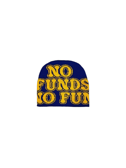No funds, no fun’ Beanie